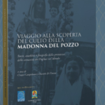 Viaggio alla scoperta del culto della Madonna del Pozzo”